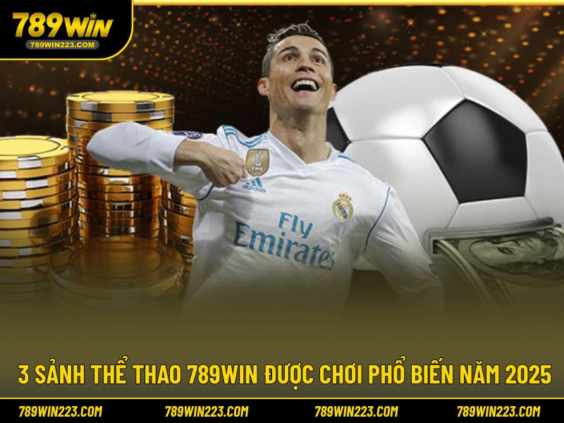 3 sảnh thể thao 789WIN được chơi phổ biến năm 2025