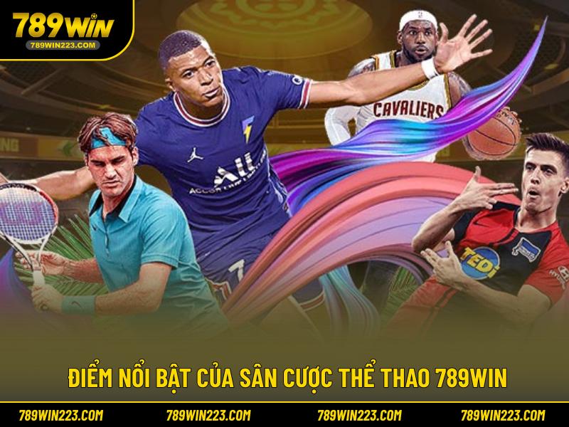 Điểm nổi bật của sân cược thể thao 789WIN