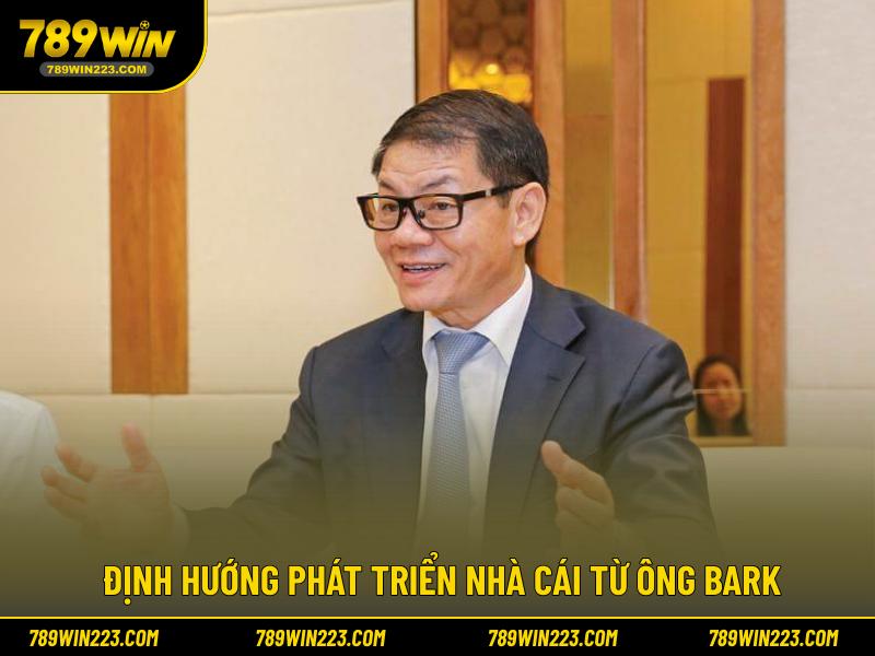 Định hướng phát triển nhà cái từ ông BARK