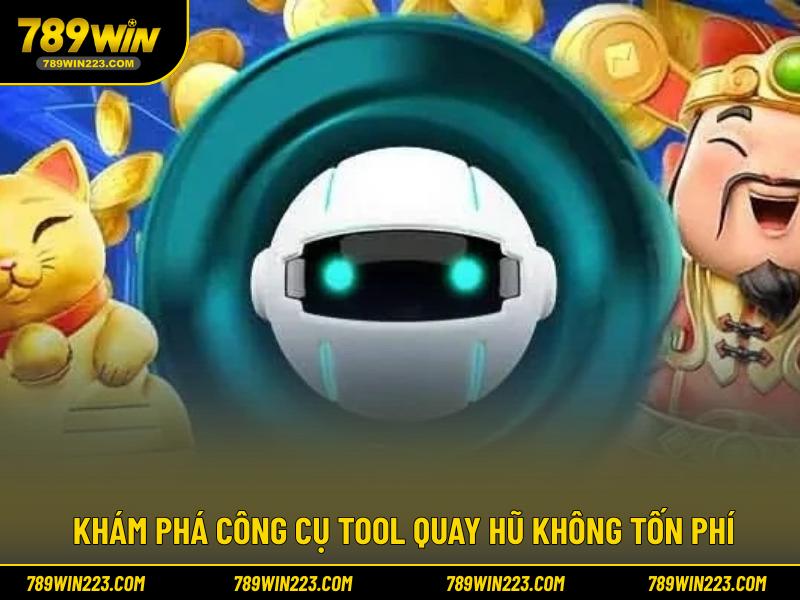 Khám phá công cụ tool quay hũ không tốn phí