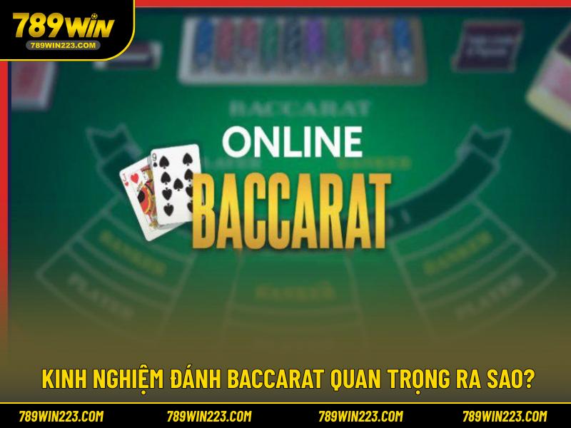 Kinh nghiệm đánh baccarat quan trọng ra sao?