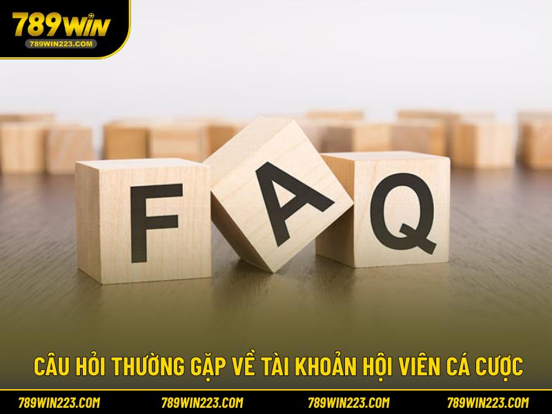 Câu hỏi thường gặp về tài khoản hội viên cá cược