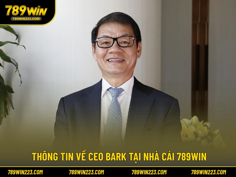 Thông tin về CEO BARK tại nhà cái 789WIN