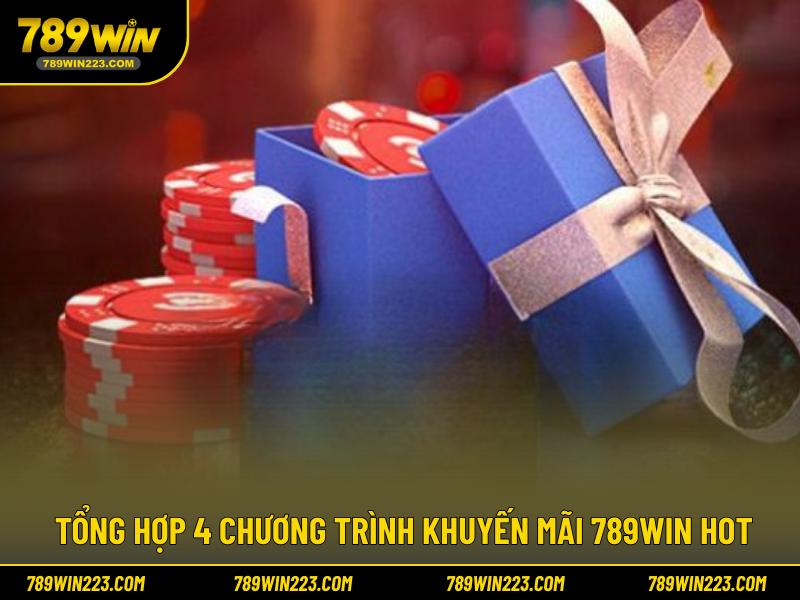 Tổng hợp 4 chương trình khuyến mãi 789WIN hot