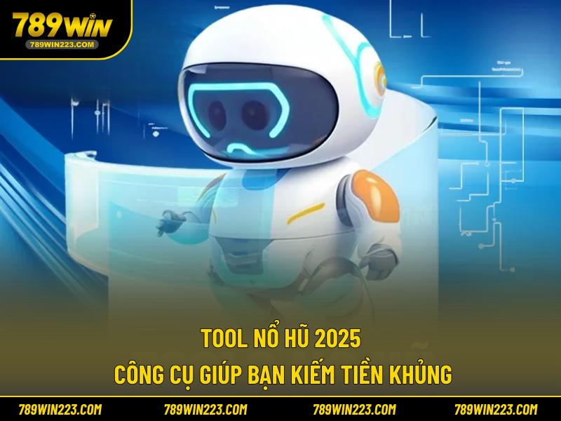 tool nổ hũ 2025