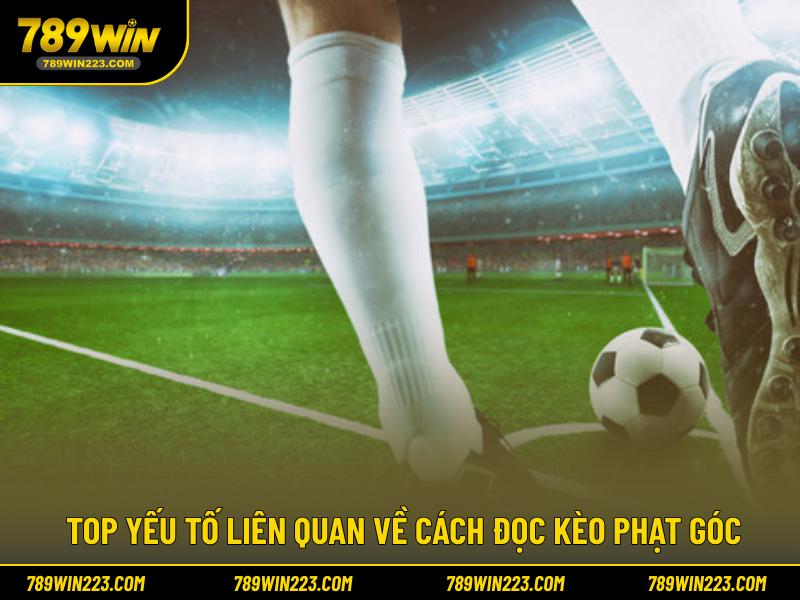 Top yếu tố liên quan về cách đọc kèo phạt góc
